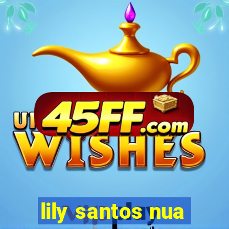 lily santos nua